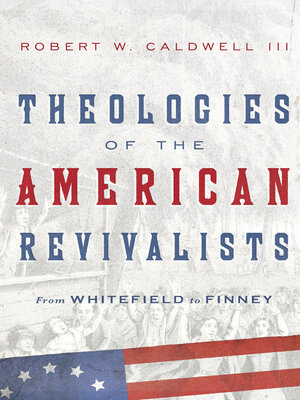 cover image of Theologies of the American Revivalists